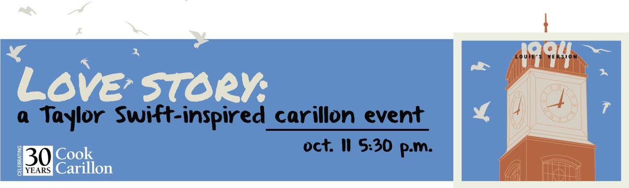 Love Story: A Taylor-Swift inspired carillont event Oct. 11 5:30 p.m. Illlustration of the Cook Carillon clocktower in Taylor Swift 1989 album cover design. 1994 Louie'